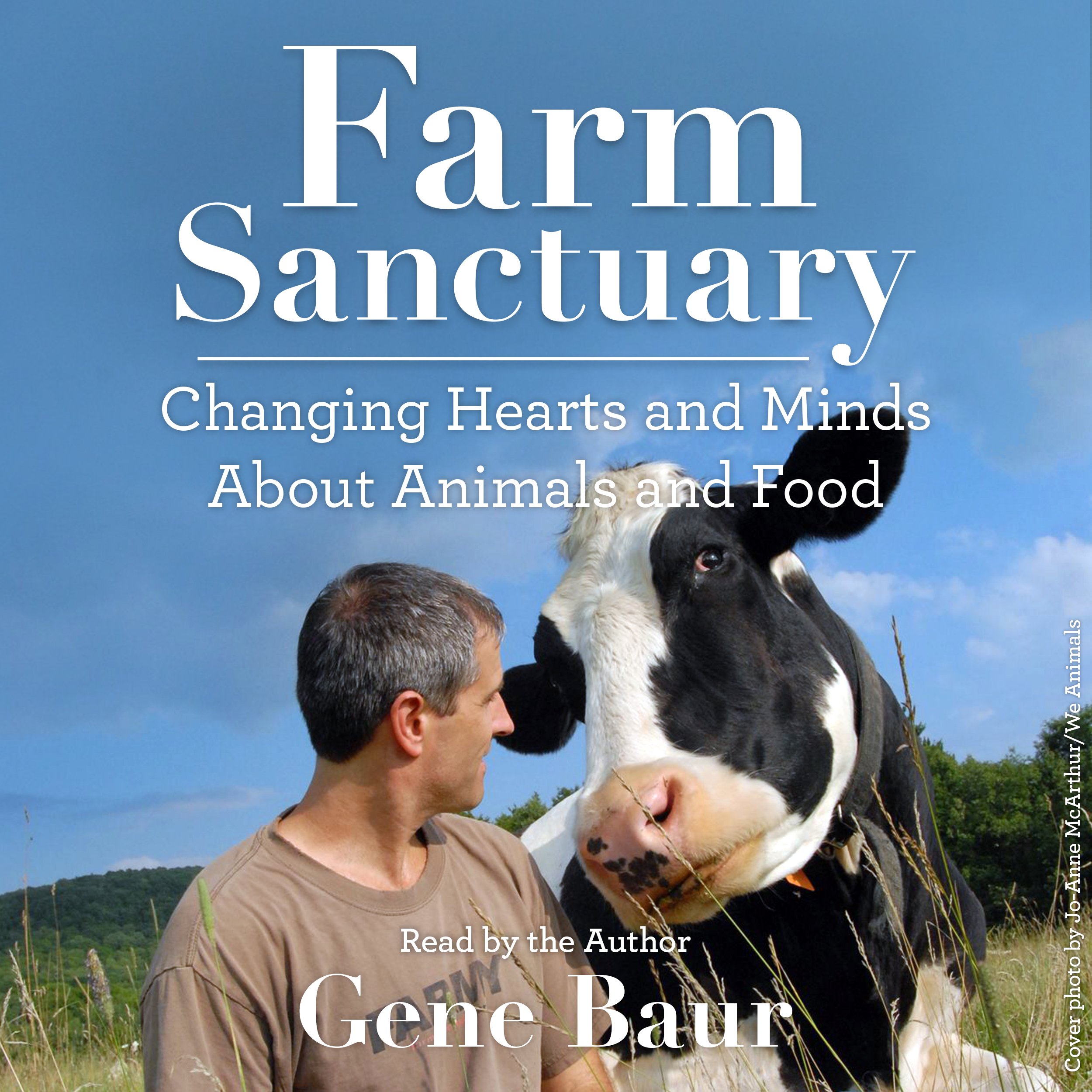 Farm Sanctuary: Changing Hearts and Minds About Animals and Food