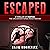 Escaped (A Thriller of Partho, the Unconventional Investigator): The Partho Mystery Series, Book 2