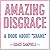Amazing Disgrace: A Book About "Shame"