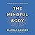 The Mindful Body: Thinking Our Way to Chronic Health