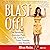 Blast Off!: The Surefire Success Plan to Launch Your Dreams into Reality