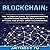 Blockchain: The Ultimate Guide to Understanding Blockchain Technology, Fintech, Bitcoin, and Other Cryptocurrencies