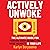Actively Unwoke: The Ultimate Guide for Fighting Back Against the Woke Insanity in Your Life