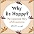 Why Be Happy?: The Japanese Way of Acceptance