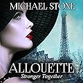 Stronger Together: A Second in the Allouette Series A Novel About Sisters, Volume 2