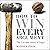How to Win Every Argument (2nd Edition): The Use and Abuse of Logic