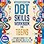 The DBT Skills Workbook for Teens: A Fun Guide to Manage Anxiety and Stress, Understand Your Emotions and Learn Effective Communication Skills