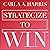 Strategize to Win: The New Way to Start Out, Step Up and Start Over in Your Career