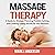 Massage Therapy: The Ultima...