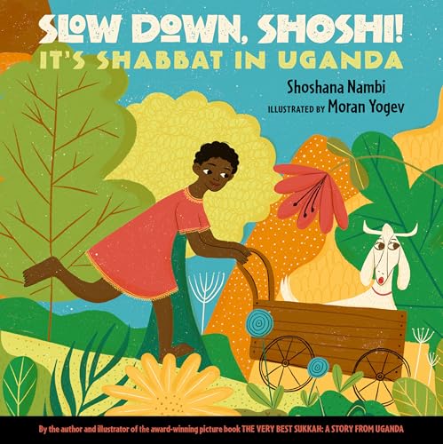 Slow Down, Shoshi!: It's Shabbat in Uganda (Hardcover)