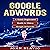Google AdWords: A Quick Beginners’ Guide to Using Google AdWords: Website Analytics Guide to Marketing, Advertising and Search Using Google AdWords (Volume 1)