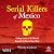 Serial Killers of Mexico: Chilling Stories of Evil Buried Beneath the Narco Drug Wars