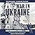 War in Ukraine: Making Sense of a Senseless Conflict