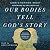 Our Bodies Tell God's Story: Discovering the Divine Plan for Love, Sex, and Gender