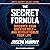 The Secret Formula: Discover Your Greater Self - and Revolutionize Your Life