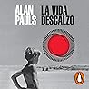 La vida descalzo [Barefoot Life]