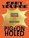 Pigeonholed: Creative Freedom as an Act of Resistance