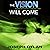 The Vision Will Come