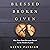 Blessed Broken Given: How Your Story Becomes Sacred in the Hands of Jesus