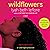 Wildflowers: A Novel