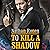 To Kill a Shadow (An Espionage Action Thriller): An Arik Bar Nathan Novel, Book 1