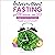 Intermittent Fasting for Women Over 50: A Beginners Step-by-Step Guide to Lose Weight Effortlessly, Anti Aging, Healthy Living and Longevity