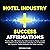 Hotel Industry Success Affirmations: Positive Daily Affirmations for Hotel Owners to Foster a Home Atmosphere in Every Hotel Room Using the Law of Attraction, Self-Hypnosis, Guided Meditation