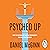 Psyched Up: How the Science of Mental Preparation Can Help You Succeed