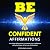 Be Confident Affirmations: ...