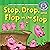 Stop, Drop, and Flop in the Slop: A Short Vowel Sounds Book with Consonant Blends