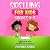 Spelling for Kids Grades 4-...