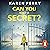 Can You Keep a Secret?