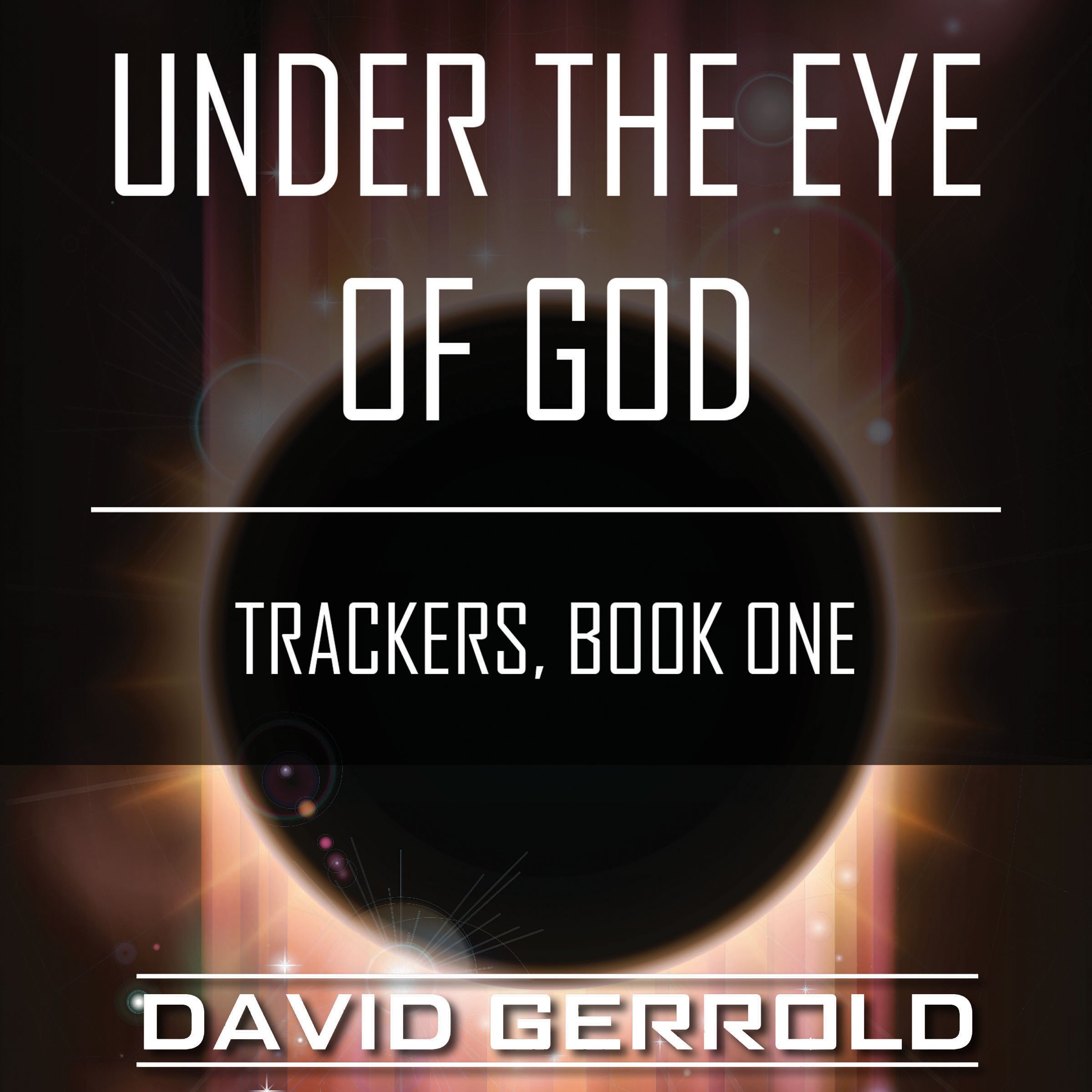 Under the Eye of God: Trackers, Book One