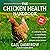 The Chicken Health Handbook (2nd Edition): A Complete Guide to Maximizing Flock Health and Dealing with Disease