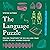 The Language Puzzle: Piecing Together the Six-Million-Year Story of How Words Evolved