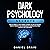 Dark Psychology Secrets: How to Handle a Toxic Person Learning the Art of Reading People Through the Techniques of Manipulation, Mind Control and Persuasion