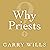 Why Priests?: A Failed Tradition