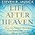 Life After Heaven: How My Time in Heaven Can Transform Your Life on Earth