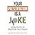 Your Presentation Is a Joke: Using Humor to Maximize Your Impact