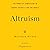 Altruism: The Power of Compassion to Change Yourself and the World
