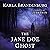 The Jane Doe Ghost: An Elspeth Barclay Novel, Book 3