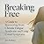 Breaking Free: A Guide to Recovering from Chronic Fatigue Syndrome and Long Covid Symptoms