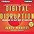 Digital Disruption: Unleashing the Next Wave of Innovation
