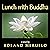 Lunch with Buddha