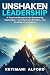Unshaken Leadership: A Prac...