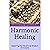 Harmonic Healing: Exploring the Vibrational Wisdom of Ancients