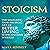 Stoicism: The Simplistic Timeless Stoic Art of Better Living with Ancient Wisdom