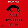 You Invited It In