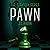 Pawn: The Strategy Series, Book 1