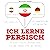 Ich lerne Persisch: Ich höre zu. Ich wiederhole. Ich spreche.